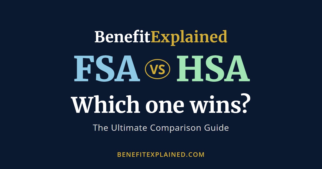 FSA vs HSA vs DCFSA: The 2026 Master Comparison Chart | Benefit Explained